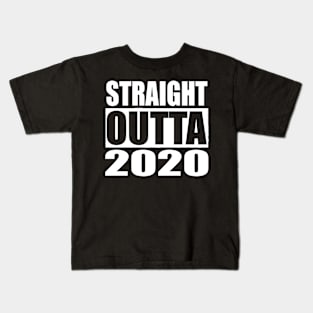 STRAIGHT OUTTA 2020 Kids T-Shirt